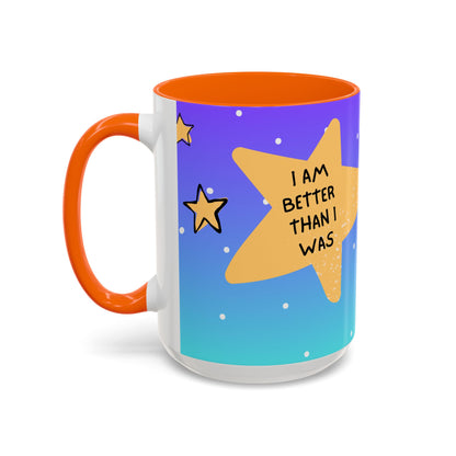 "I Am Better Than I Was" Positive Affirmation Mug