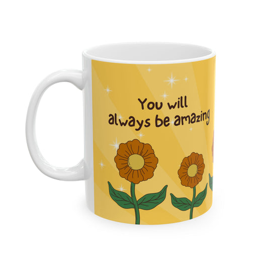 "You Will Always Be Amazing" Sunflower Mug (11oz, 15oz)