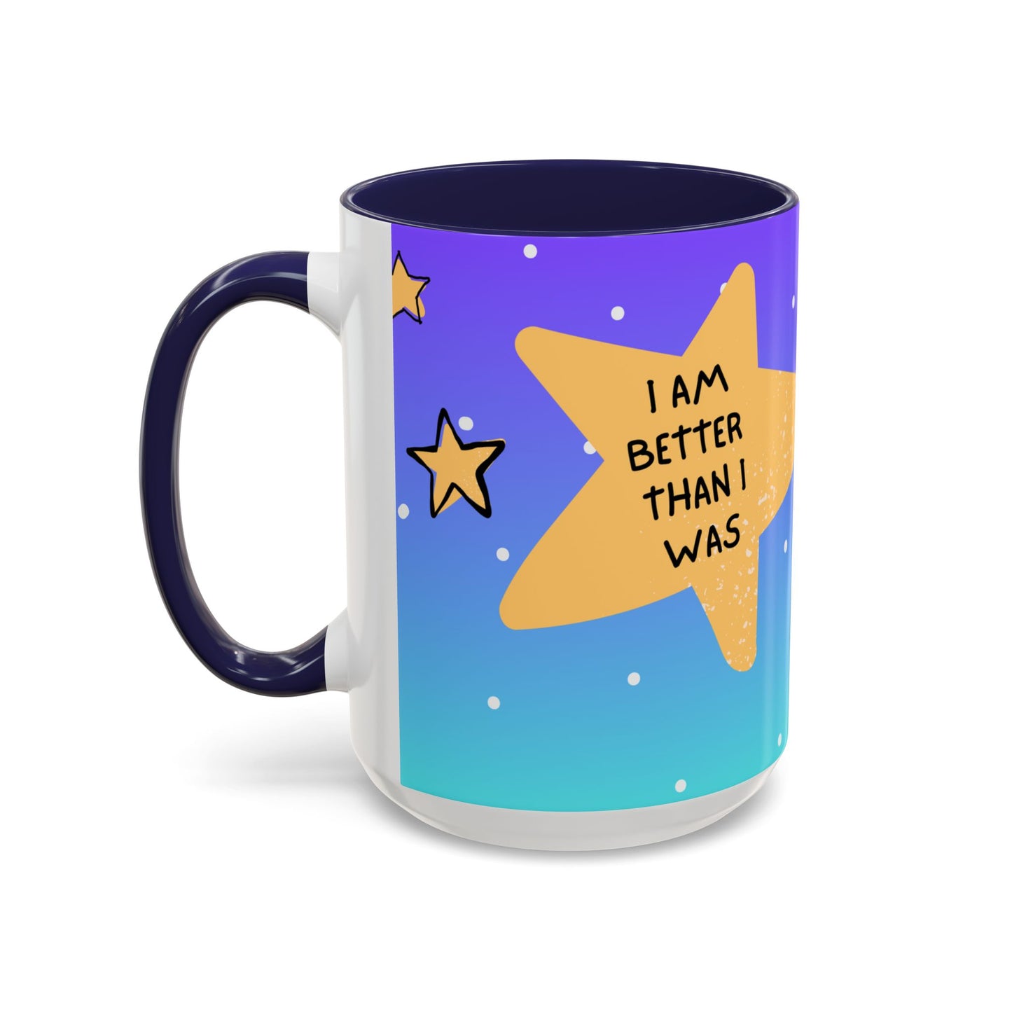 "I Am Better Than I Was" Positive Affirmation Mug