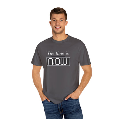 The Time is NOW – Motivational Unisex T-Shirt