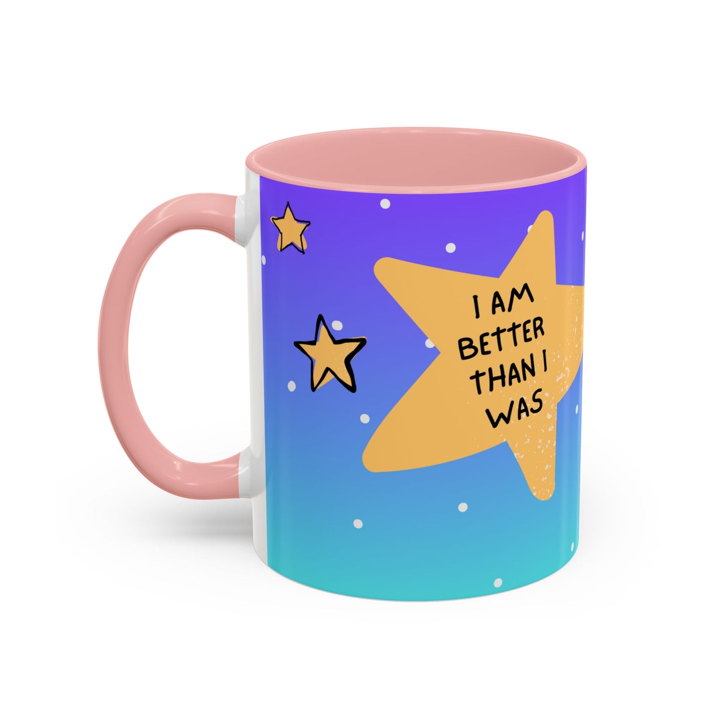 "I Am Better Than I Was" Positive Affirmation Mug