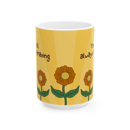 "You Will Always Be Amazing" Sunflower Mug (11oz, 15oz)