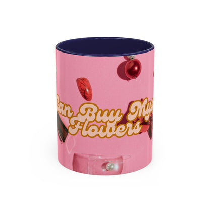 Ceramic Mug – 'I Can Buy Myself Flowers' for Self-Love (11oz, 15oz)