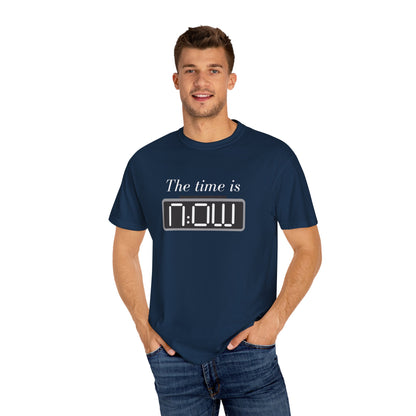 The Time is NOW – Motivational Unisex T-Shirt