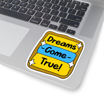 Dreams Come True! Kiss-Cut Stickers