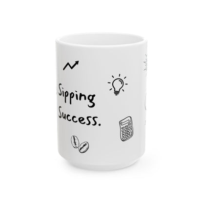 Sipping Success Mug – For a Sip of Motivation with Every Brew (11oz, 15oz)