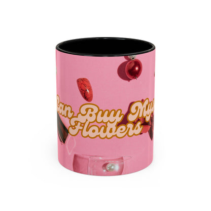 Ceramic Mug – 'I Can Buy Myself Flowers' for Self-Love (11oz, 15oz)