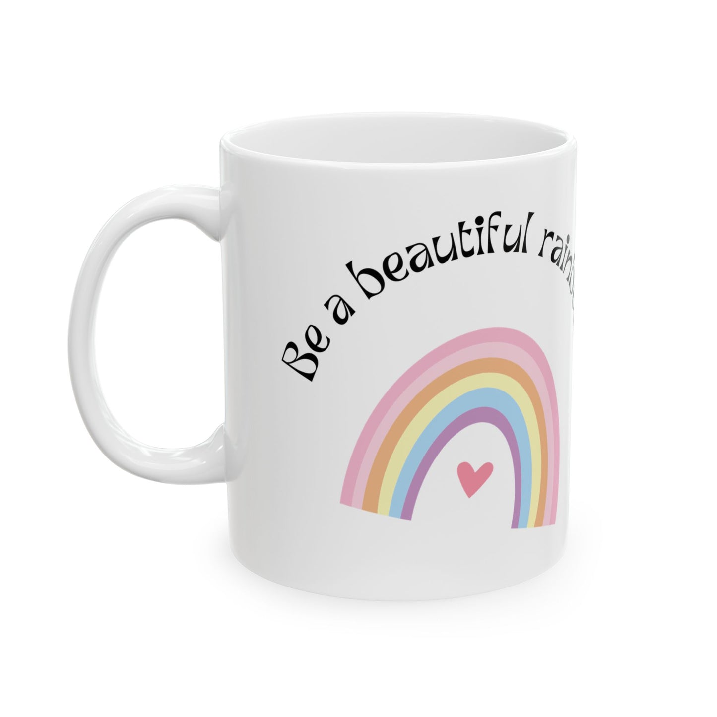 Inspirational Rainbow Ceramic Mug - 11oz & 15oz