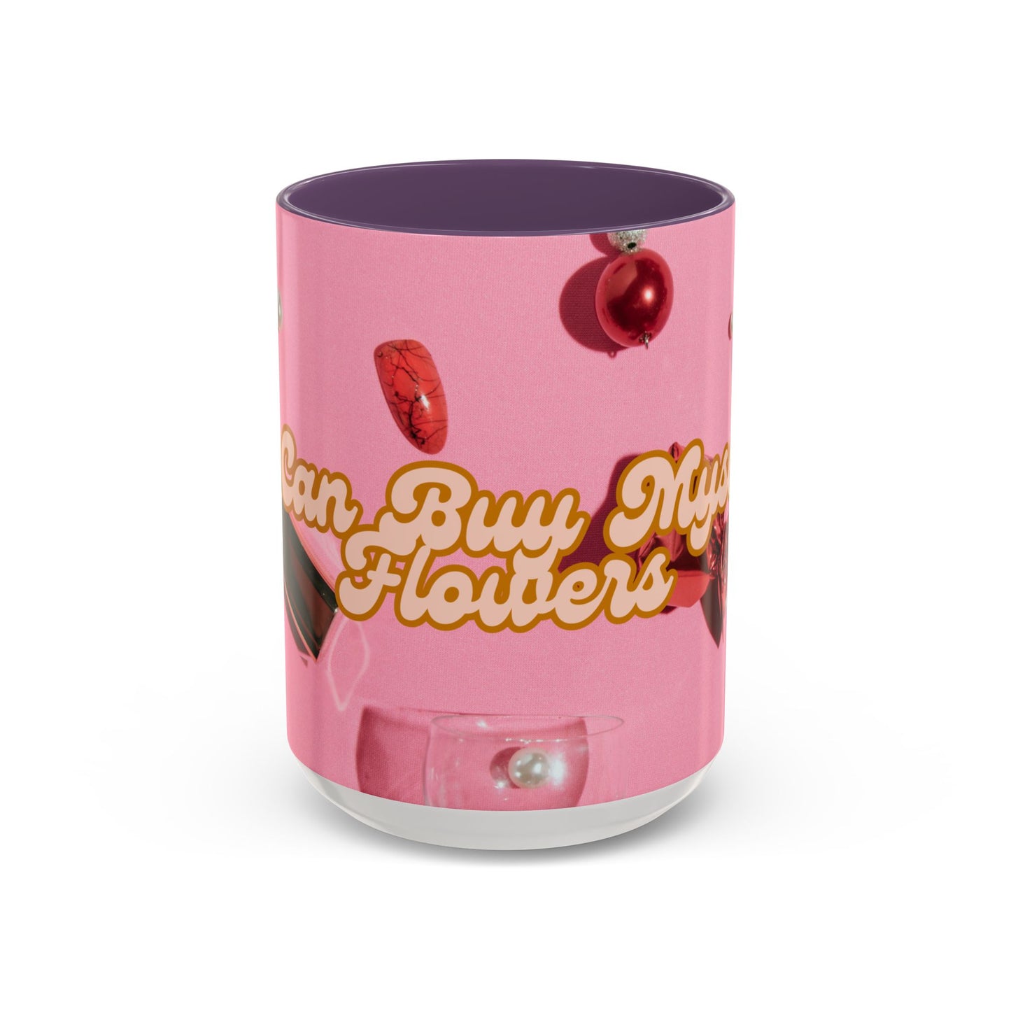 Ceramic Mug – 'I Can Buy Myself Flowers' for Self-Love (11oz, 15oz)