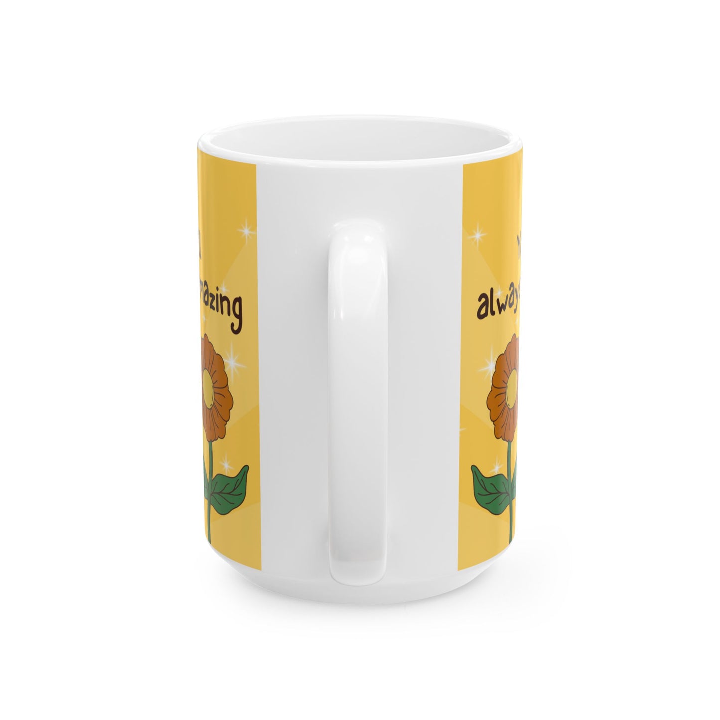 "You Will Always Be Amazing" Sunflower Mug (11oz, 15oz)