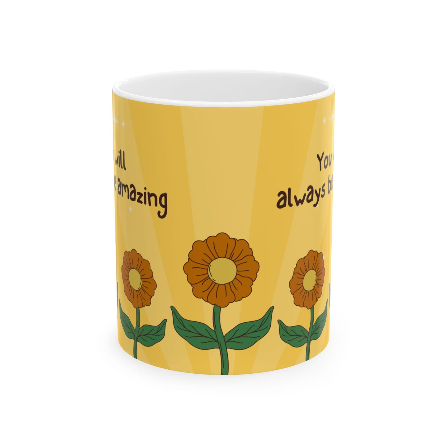 "You Will Always Be Amazing" Sunflower Mug (11oz, 15oz)