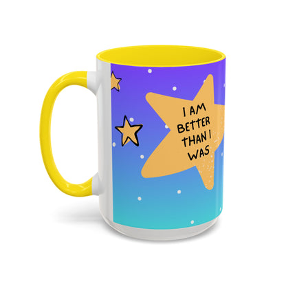 "I Am Better Than I Was" Positive Affirmation Mug