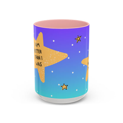 "I Am Better Than I Was" Positive Affirmation Mug