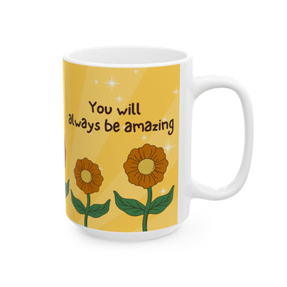 "You Will Always Be Amazing" Sunflower Mug (11oz, 15oz)