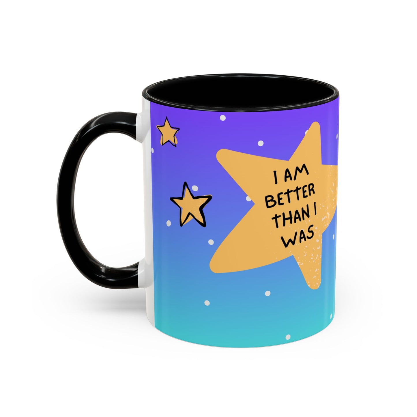 "I Am Better Than I Was" Positive Affirmation Mug