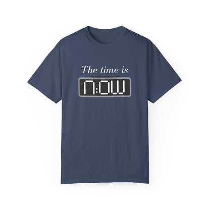 The Time is NOW – Motivational Unisex T-Shirt