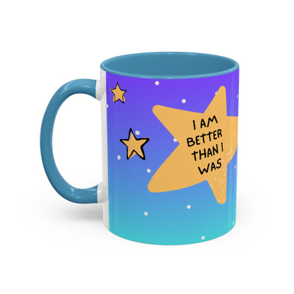 "I Am Better Than I Was" Positive Affirmation Mug