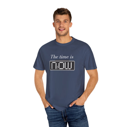 The Time is NOW – Motivational Unisex T-Shirt