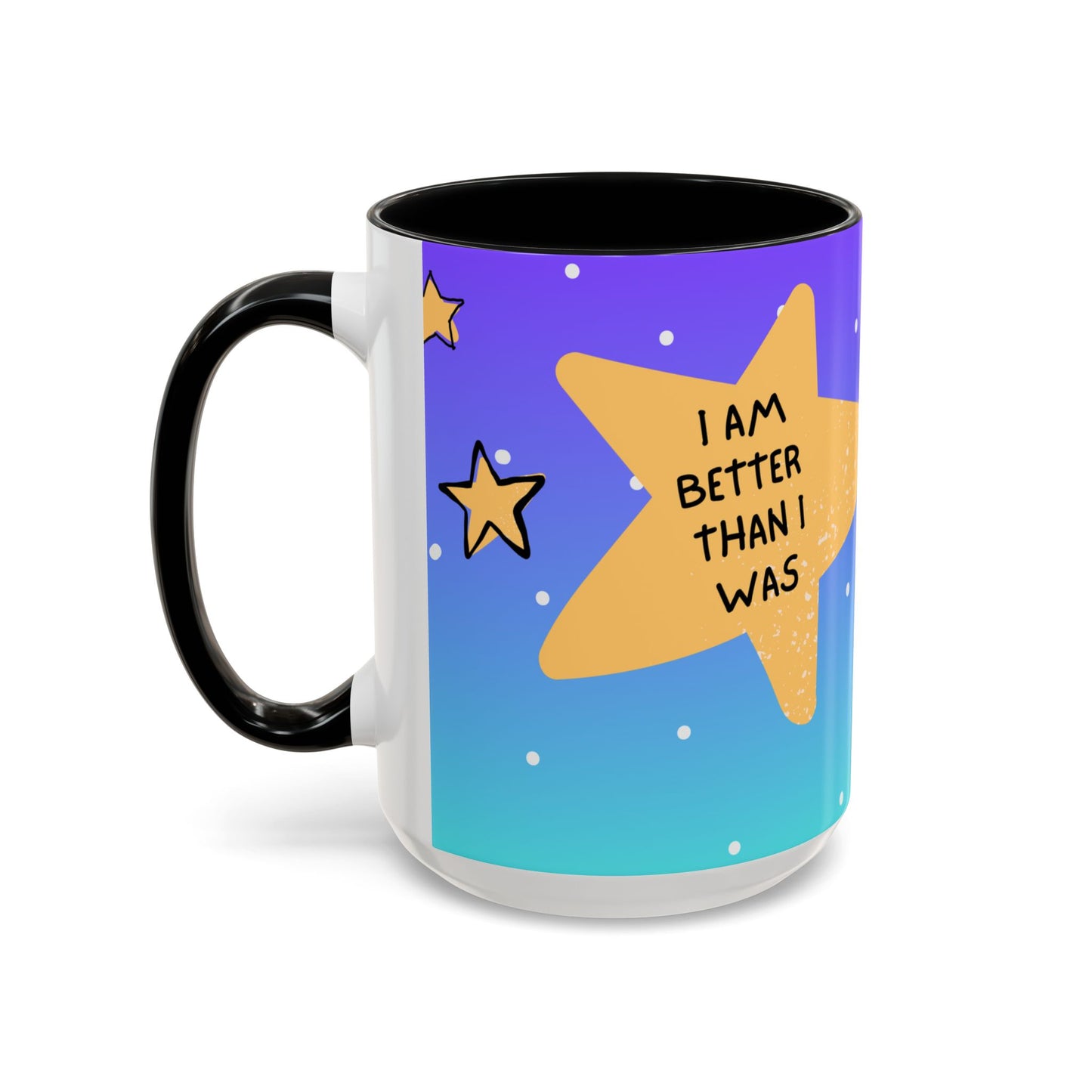 "I Am Better Than I Was" Positive Affirmation Mug