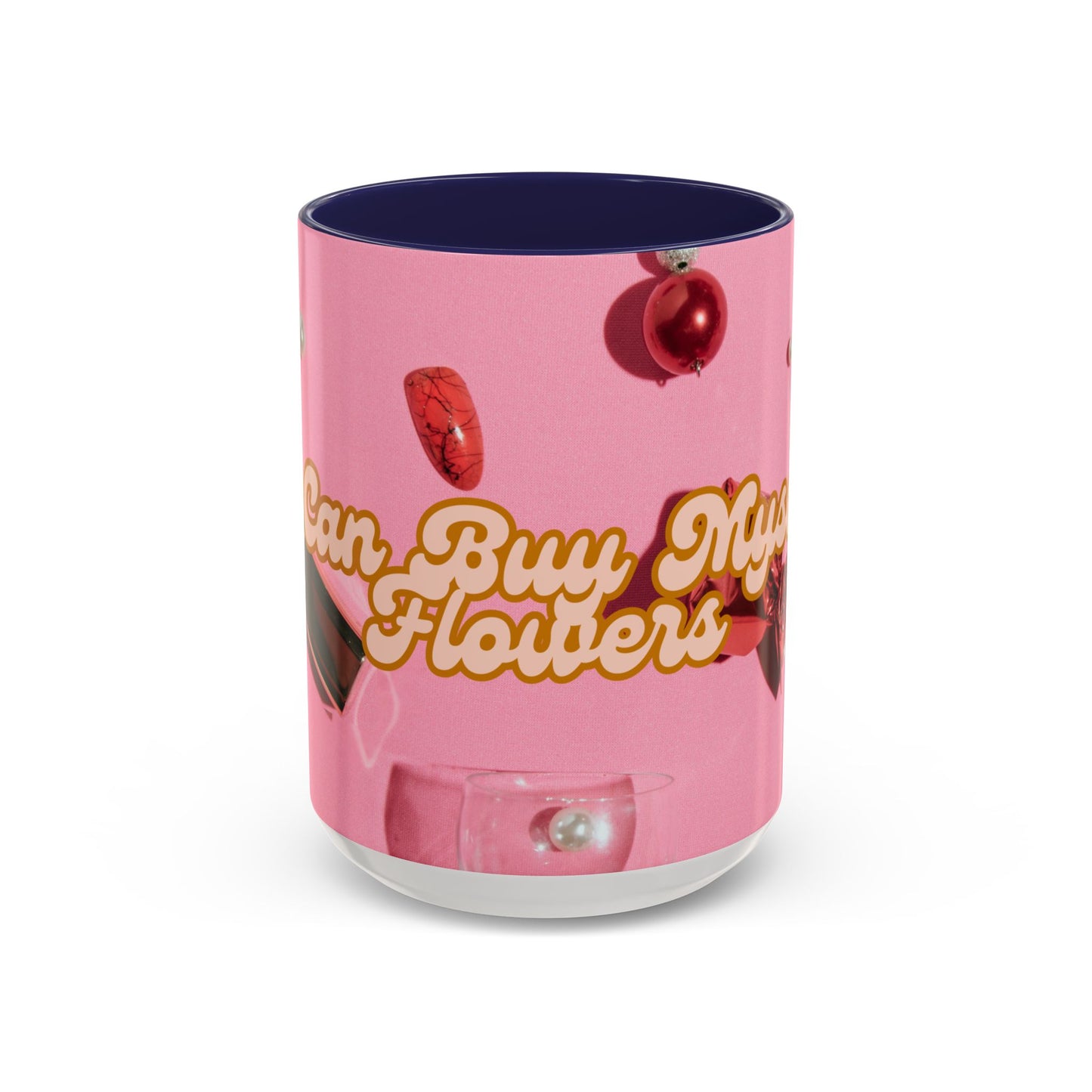 Ceramic Mug – 'I Can Buy Myself Flowers' for Self-Love (11oz, 15oz)