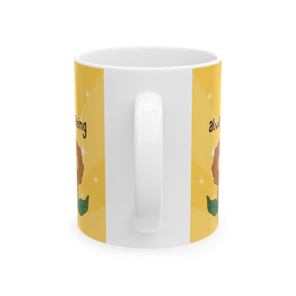 "You Will Always Be Amazing" Sunflower Mug (11oz, 15oz)